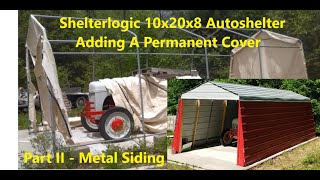 shelterlogic permanent structure  Part II  Metal Siding [upl. by Willy]