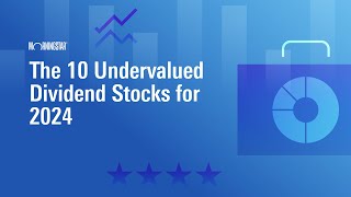 The 10 Undervalued Dividend Stocks for 2024 [upl. by Auj]