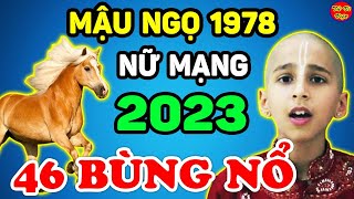 Tử Vi Tuổi Mậu Ngọ 1978 Nữ Mạng Năm 2023 Đào Trúng Mỏ Vàng Giàu Nhanh Chóng Mặt [upl. by Aisitel]