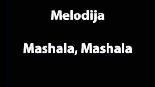 Melodija  Mashala Mashala [upl. by Etnoid]