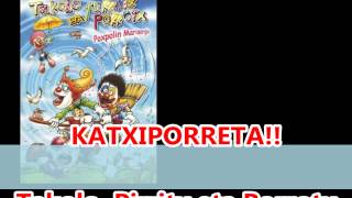 quotKatxiporretaquot Takolo Pirritx eta Porrotx [upl. by Fasta]