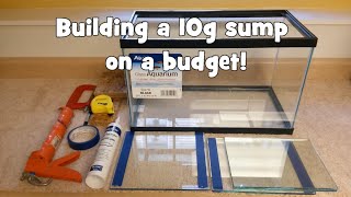 Building a 10 gallon aquarium sump on a budget Materials [upl. by Eedyah]