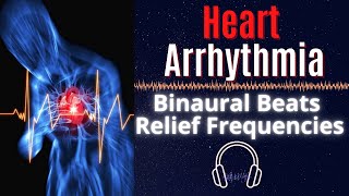 Heart arrhythmia  Binaural Beats  Relief Healing Frequencies [upl. by Rehpotsirhk10]