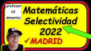 Examen Madrid 2022 matemáticas Selectividad EVAU resuelto [upl. by Heim384]