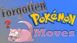 The Most Forgotten Pokemon Moves Pt 1 [upl. by Amar]