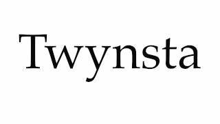 How to Pronounce Twynsta [upl. by Anit]