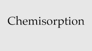 How to Pronounce Chemisorption [upl. by Jordan]