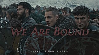 Uhtred Finan amp Sihtric  We Are Bound The Last Kingdom [upl. by Mel]