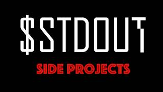 stdout  Side Projects [upl. by Yerot405]