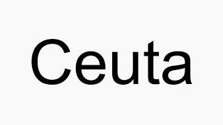 How to pronounce Ceuta [upl. by Eb]