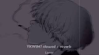 YKWIM  Yot Club  slowed  extra reverb [upl. by Neehahs]