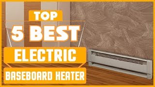 Top 5 Best Electric Baseboard Heater Reviews of 2024  Best Budget Electric Baseboard Heater [upl. by Crisey]