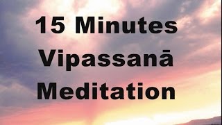 15 minutes Vipassanā Meditation silent [upl. by Mohandis292]