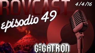 Podcast Real o Virtual Episodio 49 Gigatron Hell Ride [upl. by Canfield]