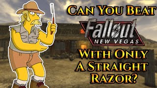 Can You Beat Fallout New Vegas With Only A Straight Razor [upl. by Nemzaj351]