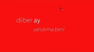 Dilber Ay  Yandırma Beni Official Audio [upl. by Davine252]