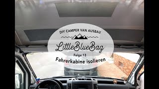 Wohnmobil Selbstausbau  Wir isolieren unsere Fahrerkabine mit Armaflex  Folge 13 [upl. by Jara261]