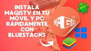 ¡Instala MagisTV en tu Móvil y PC Rápidamente con BlueStacks📱💻✨ [upl. by Nynahs]