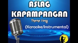 Aslag Kapampangan Theme Song KaraokeInstrumental [upl. by Milore225]