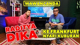 WAWANCANDA RADITYA DIKA  KE FRANKFURT NYARI KUBURAN [upl. by Ardnyk231]