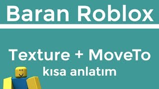 📜Roblox Studio Texture  MoveTo Kısa Anlatım📜 [upl. by Ev]