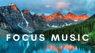 Focus Music for Work and Studying Background Music for Concentration Study Music [upl. by Nnylkoorb]