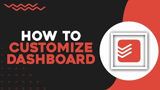 How To Customize Your Todoist Dashboard Quick Tutorial [upl. by Atika]