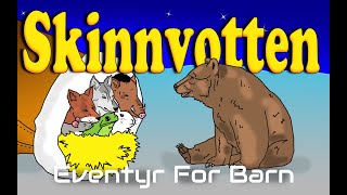 Skinnvotten 🐭🐗🐻🐸🐺 Eventyr For Barn Med bilder og Tekst  Barneforlaget [upl. by Eidaj105]