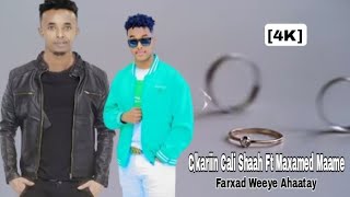 CKARIIN CALI SHAAH Ft MAHAMED MAAME  FARXAD WEEYE AHAATAY  HEES CUSUB 2022 [upl. by Tayib900]