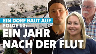 Ein Jahr nach der Flut – HochwasserKatastrophe im Ahrtal Ein Dorf baut auf  Folge 12 [upl. by Annemarie]