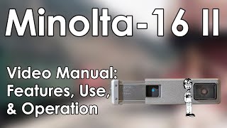 Minolta 16II Manual Take Photos Flash Load Film Respool Film Shutter Speed Aperture Setting [upl. by Alexandre730]