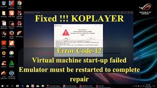 Mengatasi Error Code12 Virtual machine start up failed pada Emulator KOPLAYER [upl. by Gillead]