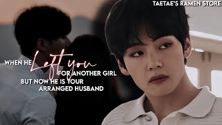 BONUS When he LEFT YOU for another girl but now he is your arranged husband KTH FF [upl. by Cela439]