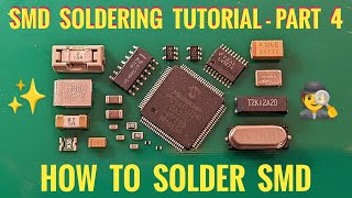 How To Solder SMD Correctly  Part 4 SMD Soldering Tutorial [upl. by Elfreda]