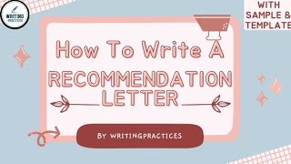 How to Write A Recommendation Letter  Format Template Sample  Writing Practices [upl. by Noscire636]