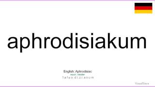 How to pronounce Aphrodisiakum German [upl. by Roos]