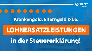 Krankengeld Elterngeld amp Co  Lohnersatzleistungen in der Steuererklärung  wichtige Frist [upl. by Eugaet]