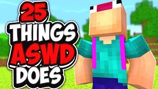 25 THINGS ASWDFZXCVBHGTYYN DOES IN MINECRAFT [upl. by Oirasan]