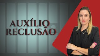 Entenda sobre o AUXÍLIO RECLUSÃO [upl. by Aiekram]