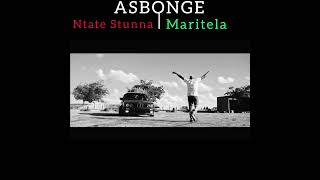 ASBONGE Maritela x Ntate Stunna [upl. by Nelak416]