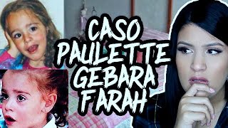 CASO COMPLETO PAULETTE GEBARA  AbrilDoesCasos🔎 [upl. by Edora]