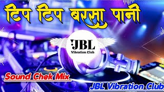 Tip Tip Barsa Pani Hard Vibration Dj Song 2021  टिप टिप बरसा पानी DJ Song JBL Vibration Club Mix [upl. by Anuska669]