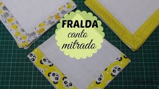 Como fazer Fralda com Canto Mitrado  Bia Feltz [upl. by Schonthal]