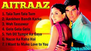 Aitraaz Movie All Songs Akshay Kumar amp Kareena KapoorBharat Bollywood Songs [upl. by Pevzner]