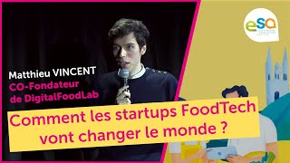 Comment les startups FoodTech vont changer le monde  Matthieu VINCENT [upl. by Kcirdderf]