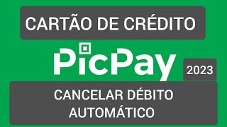 Como cancelar débito automático do Cartão PicPay 2023 [upl. by Ydnem]