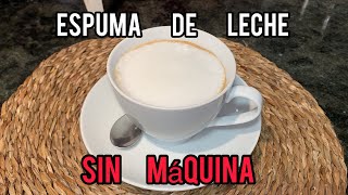 Leche espumosa SIN MAQUINA 😱 fácil y rápido [upl. by Lubba]