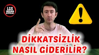 DİKKATSİZLİK NASIL GİDERİLİR 2022 LGS [upl. by Ecirpac]