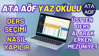 Ata Aöf 2024 Yaz Okulu Ders Seçimi Nasıl Yapılır Üstten Ders Alma Erken Mezuniyet İçin Ders Seçimi [upl. by Aynod]