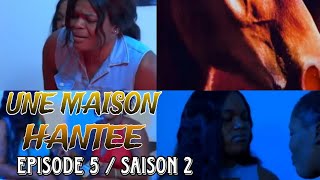 Une Maison Hantee Episode 5  saison 2 [upl. by Ashjian]